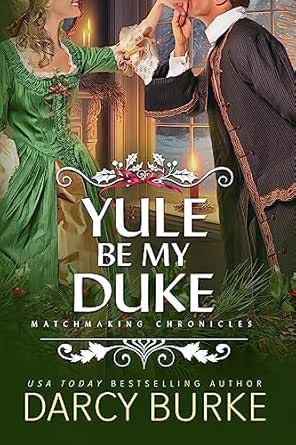 Yule Be My Duke by Darcy Burke