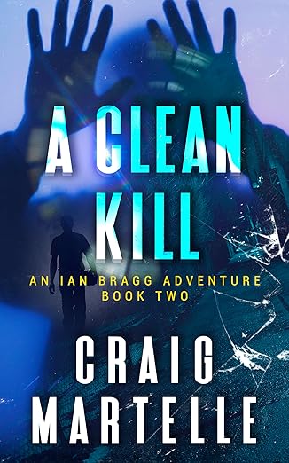 A Clean Kill (An Ian Bragg Adventure Book 2)