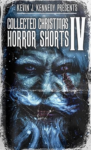 Collected Christmas Horror Shorts IV