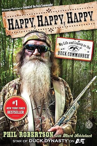 Happy, Happy, Happy: My Life and Legacy as the Duck Commander