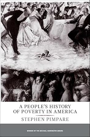 A People’s History of Poverty in America by Stephen Pimpare