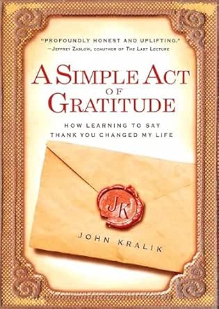 A Simple Act of Gratitude by John Kralik