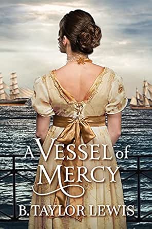 A Vessel of Mercy by B. Taylor Lewis