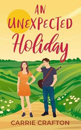 An Unexpected Holiday by Carrie Crafton