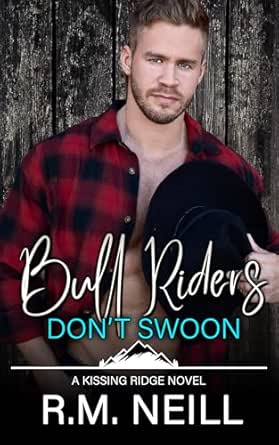 Bull Riders Don’t Swoon