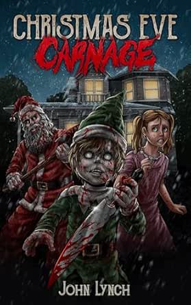 Christmas Eve Carnage by John Lynch