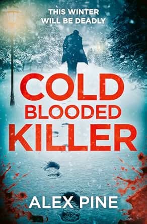 Cold Blooded Killer by Alex Pine