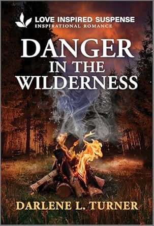 Danger in the Wilderness by Darlene L. Turner