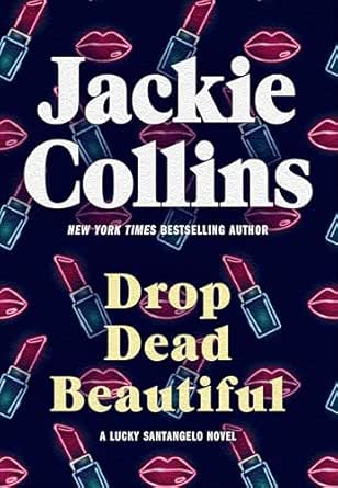 Drop Dead Beautiful by Jackie Collins