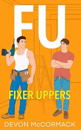 FU: Fixer Uppers by Devon McCormack