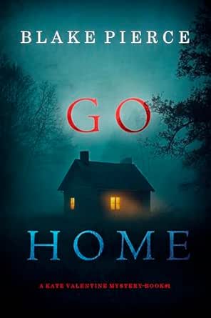 Go Home by Blake Pierce