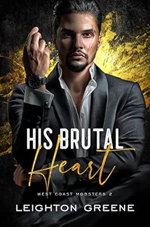 His Brutal Heart by Leighton Greene