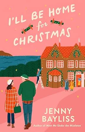 I’ll Be Home for Christmas by Jenny Bayliss