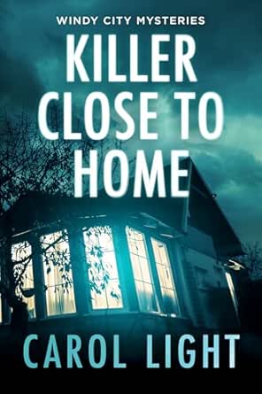 Killer Close to Home by Carol Light