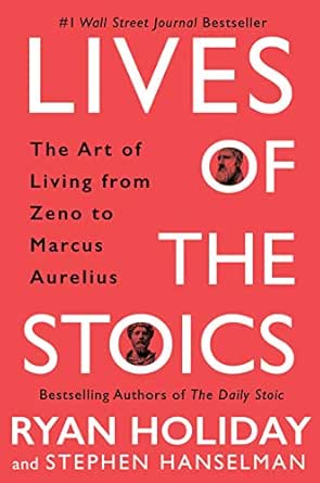 Lives of the Stoics by Ryan Holiday