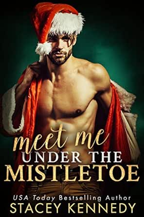 Meet Me Under the Mistletoe by Stacey Kennedy