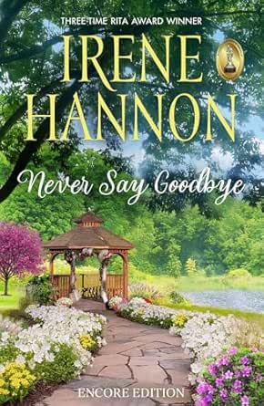 Never Say Goodbye by Irene Hannon
