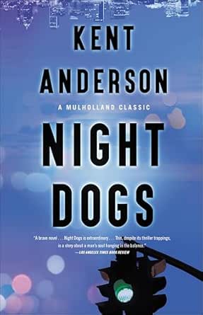 Night Dogs by Kent Anderson
