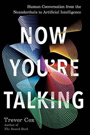 Now You’re Talking by Trevor Cox