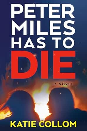 Peter Miles Has to Die by Katie Collom