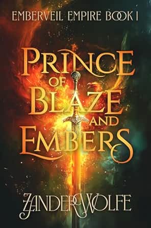 Prince of Blaze and Embers by Zander Wolfe