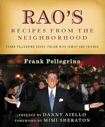 Rao’s Recipes from the Neighborhood by Frank Pellegrino Sr.