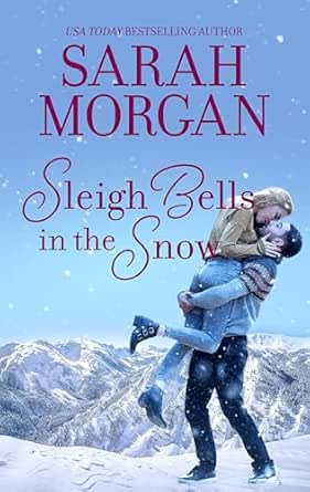 Sleigh Bells in the Snow by Sarah Morgan