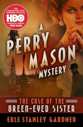 The Case of the Green-Eyed Sister by Erle Stanley Gardner