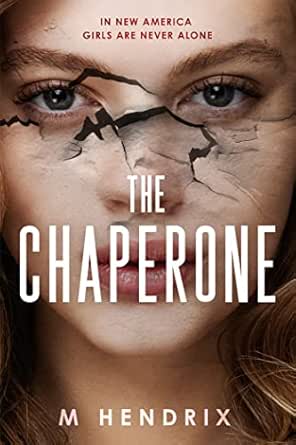 The Chaperone by M Hendrix