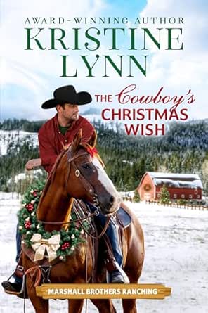 The Cowboy’s Christmas Wish by Kristine Lynn
