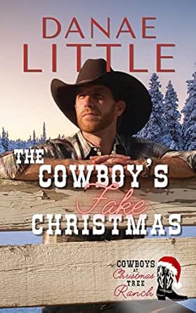 The Cowboy’s Fake Christmas by Danae Little