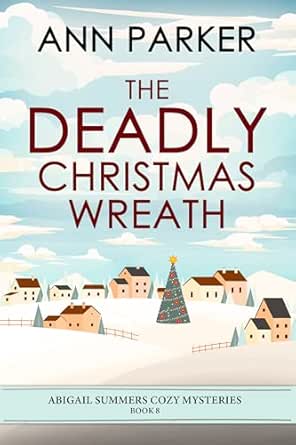 The Deadly Christmas Wreath by Ann Parker
