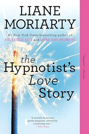 The Hypnotist’s Love Story by Liane Moriarty