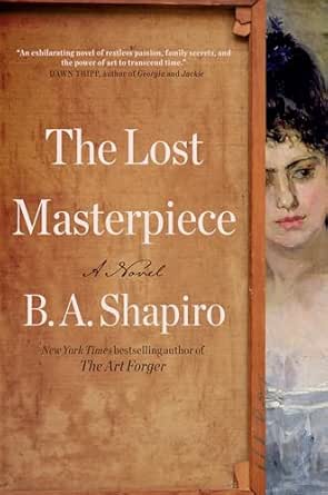 The Lost Masterpiece by B. A. Shapiro