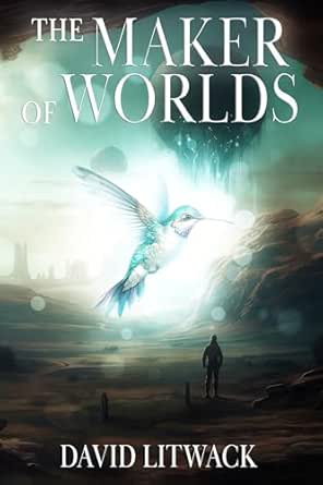 The Maker of Worlds by David Litwack