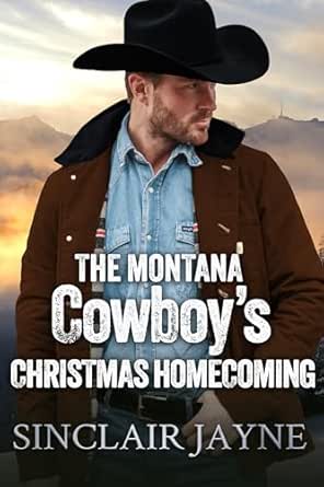 The Montana Cowboy’s Christmas Homecoming by Sinclair Jayne