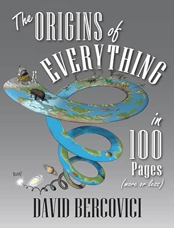 The Origins of Everything in 100 Pages by David Bercovici