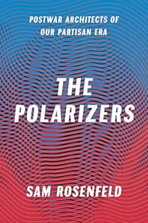 The Polarizers by Sam Rosenfeld