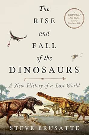 The Rise and Fall of the Dinosaurs