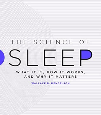 The Science of Sleep by Wallace B. Mendelson