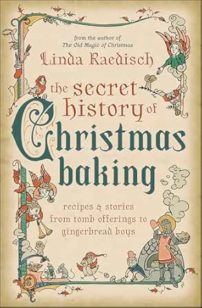The Secret History of Christmas Baking