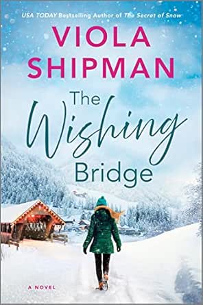 The Wishing Bridge by Viola Shipman