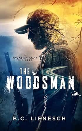The Woodsman by B.C. Lienesch