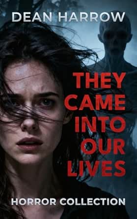 They Came into Our Lives by Dean Harrow