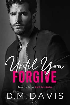 Until You Forgive by D.M. Davis