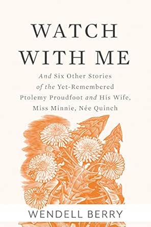Watch with Me by Wendell Berry
