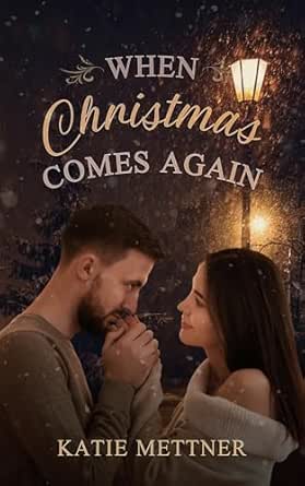 When Christmas Comes Again by Katie Mettner