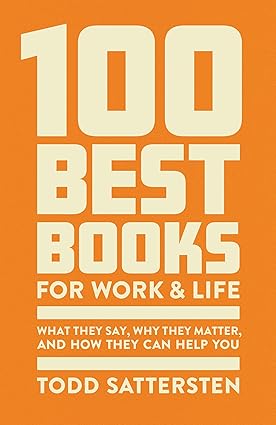 100 Best Books for Work & Life by Todd Sattersten