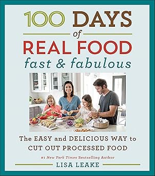 100 Days of Real Food: Fast & Fabulous