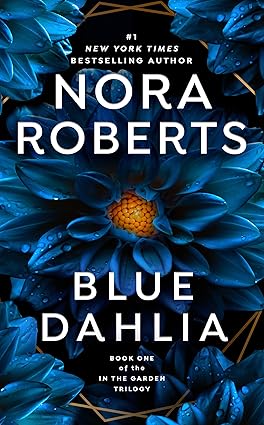Blue Dahlia by Nora Roberts